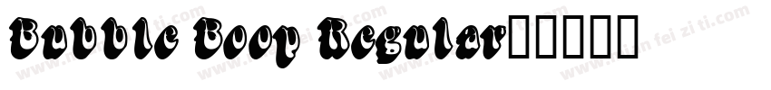 Bubble Boop Regular字体转换